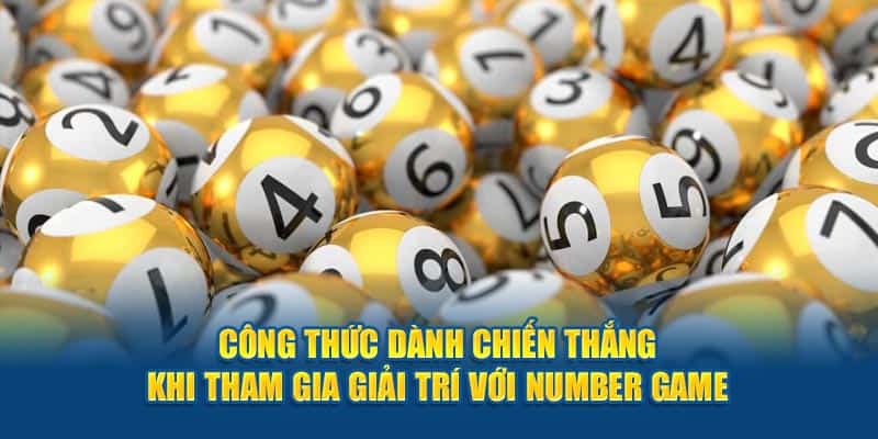 cong-thuc-danh-chien-thang-khi-tham-gia-giai-tri-voi-number-game