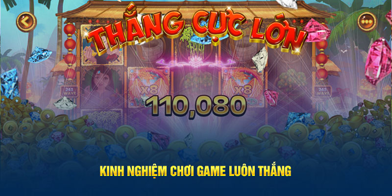 kinh-nghiem-choi-game-luon-thang