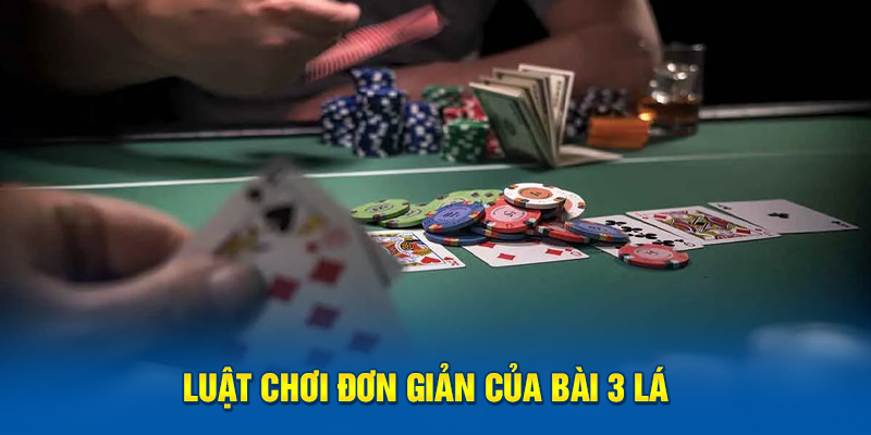 luat-choi-don-gian-cua-bai-3-la