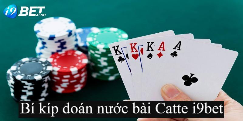 luat-danh-bai-catte-cac-bi-kip-doan-nuoc-bai-catte-6-la