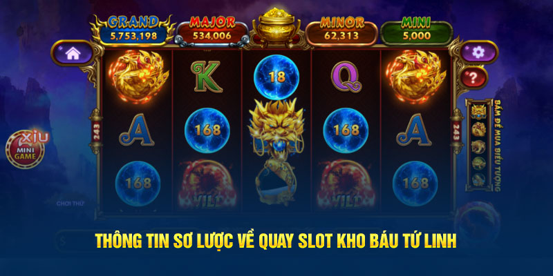 thong-tin-so-luoc-ve-quay-slot-kho-bau-tu-linh