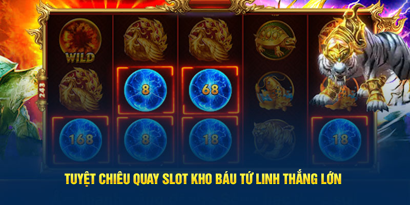 tuyet-chieu-quay-slot-kho-bau-tu-linh-thang-lon